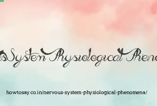 Nervous System Physiological Phenomena