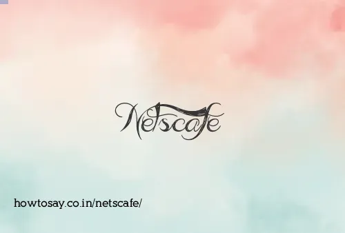 Netscafe