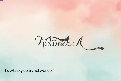 Network A