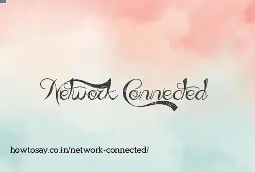 Network Connected