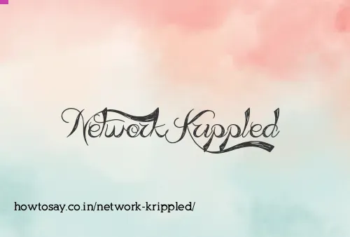 Network Krippled
