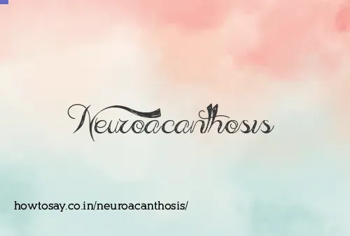 Neuroacanthosis