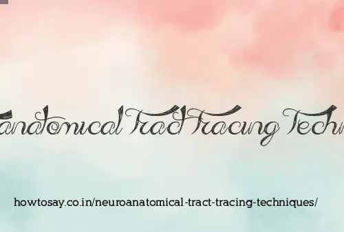 Neuroanatomical Tract Tracing Techniques