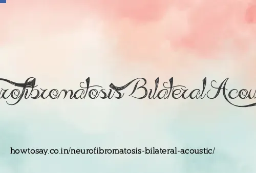 Neurofibromatosis Bilateral Acoustic