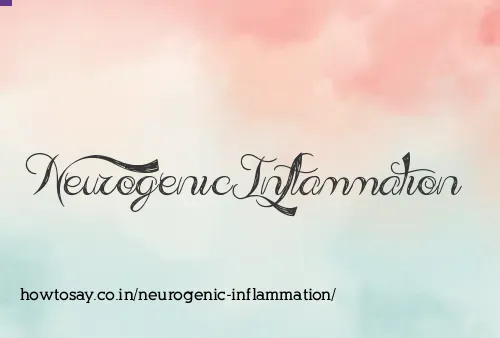 Neurogenic Inflammation