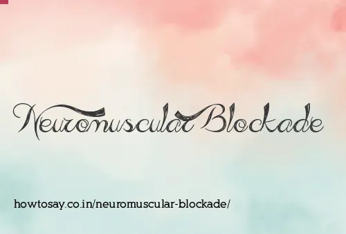 Neuromuscular Blockade
