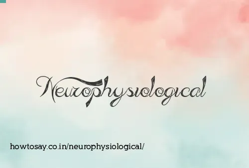 Neurophysiological