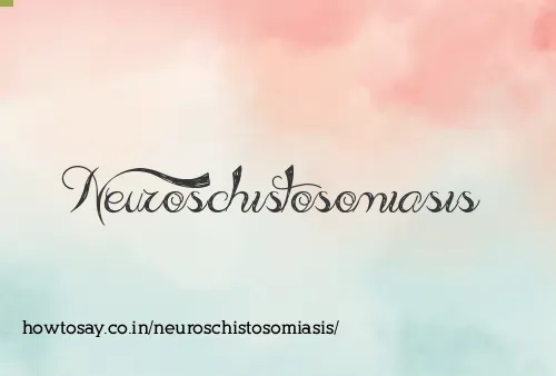 Neuroschistosomiasis