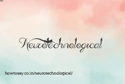 Neurotechnological
