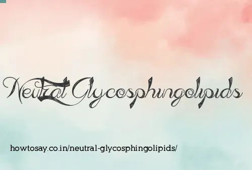 Neutral Glycosphingolipids