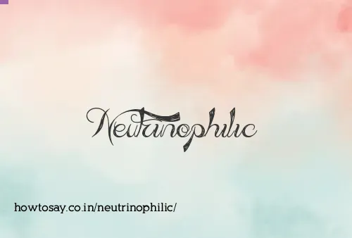 Neutrinophilic