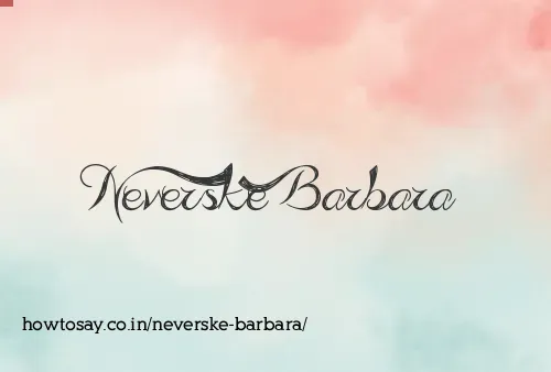 Neverske Barbara