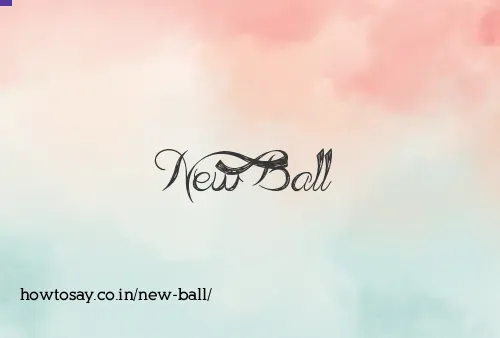 New Ball