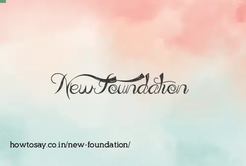 New Foundation