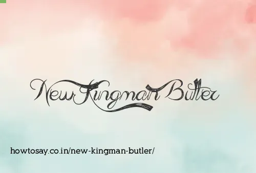New Kingman Butler