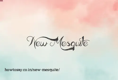 New Mesquite