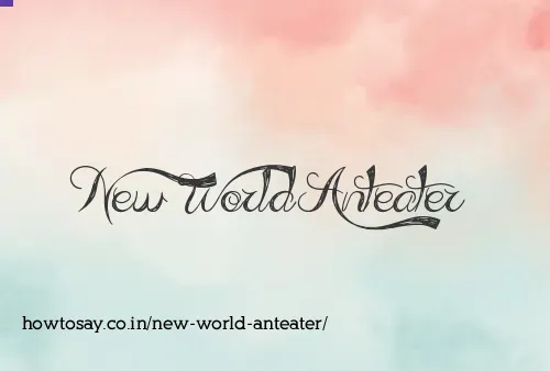 New World Anteater