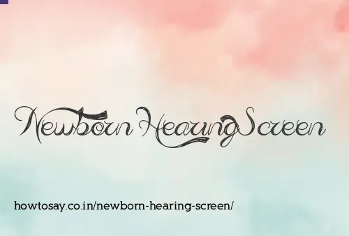 Newborn Hearing Screen