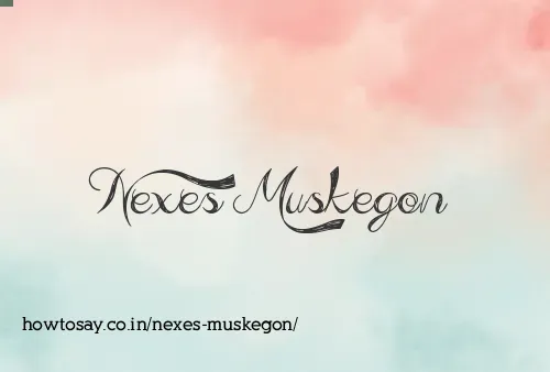 Nexes Muskegon