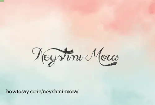 Neyshmi Mora