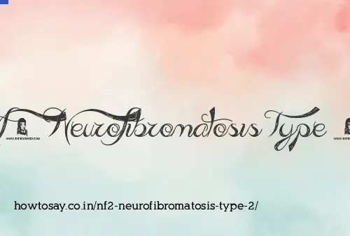 Nf2 Neurofibromatosis Type 2