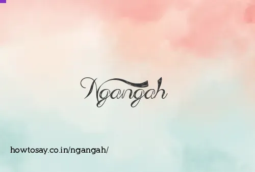 Ngangah