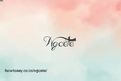 Ngcete