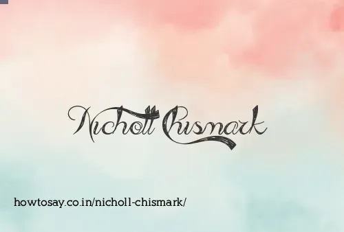 Nicholl Chismark