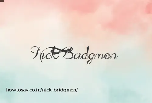 Nick Bridgmon