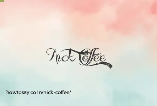 Nick Coffee