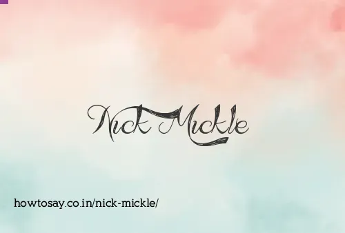 Nick Mickle