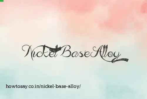 Nickel Base Alloy