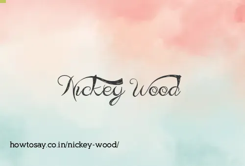 Nickey Wood