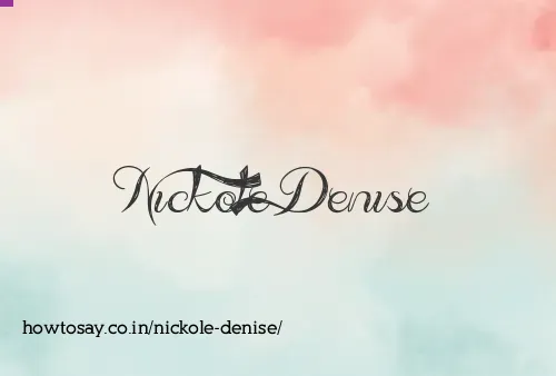 Nickole Denise