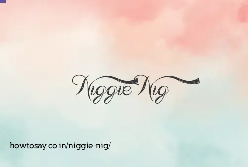 Niggie Nig