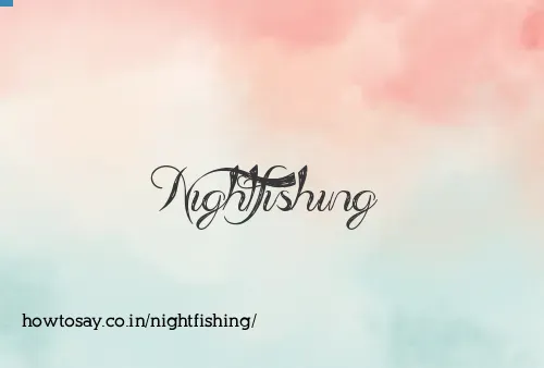 Nightfishing