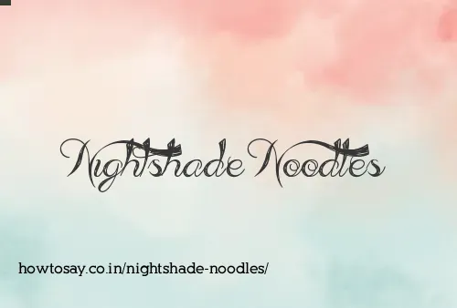 Nightshade Noodles