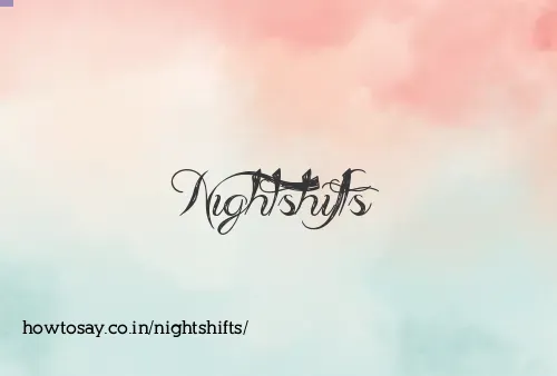 Nightshifts