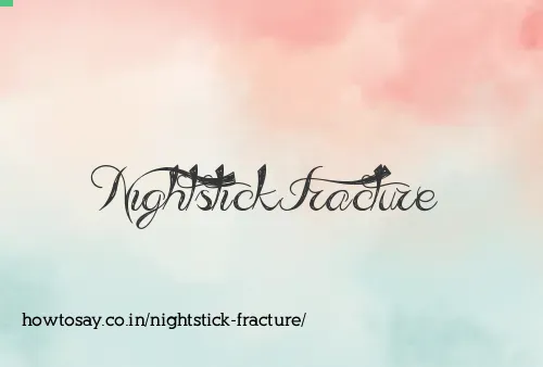 Nightstick Fracture