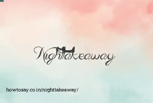 Nighttakeaway