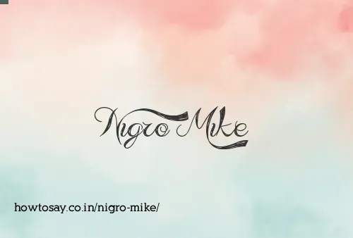 Nigro Mike