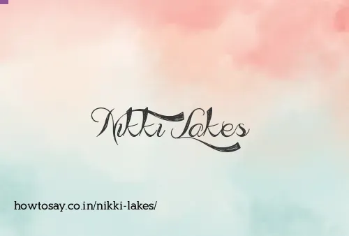 Nikki Lakes