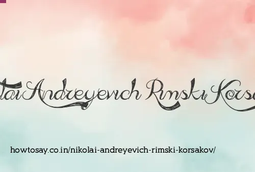 Nikolai Andreyevich Rimski Korsakov