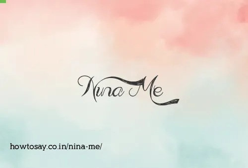 Nina Me