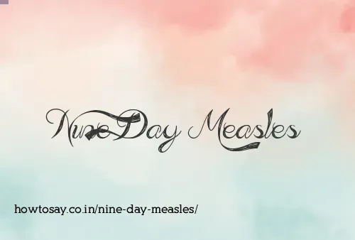 Nine Day Measles