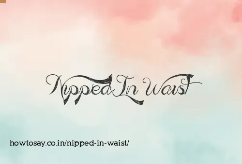 Nipped In Waist