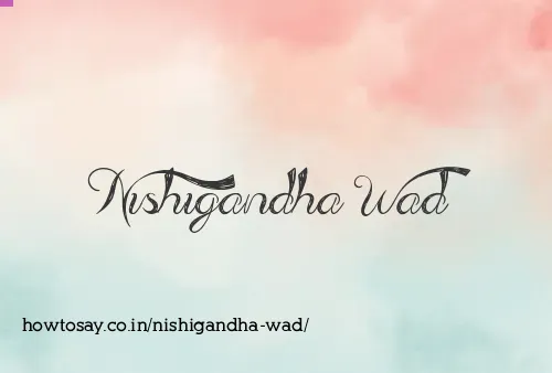 Nishigandha Wad