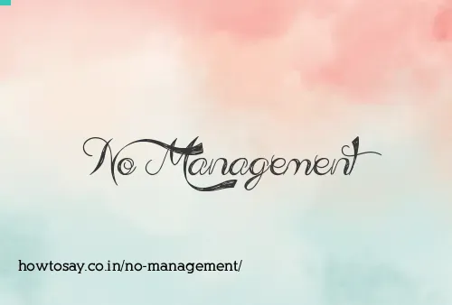 No Management