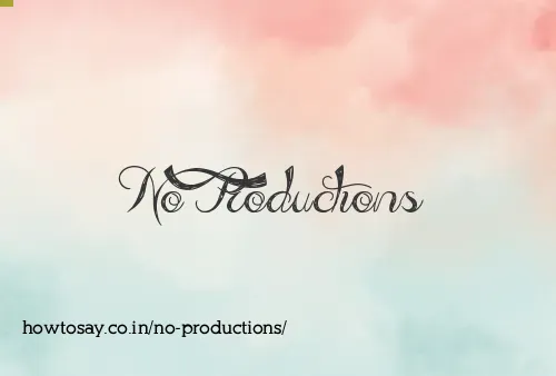 No Productions