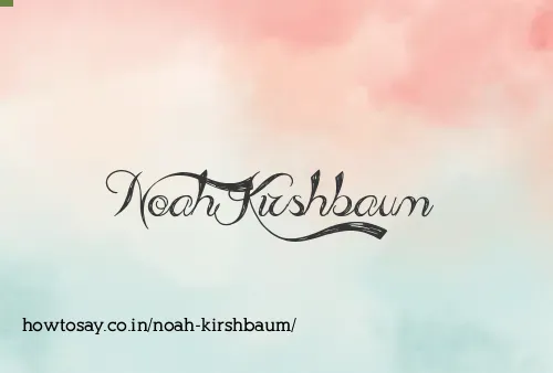Noah Kirshbaum